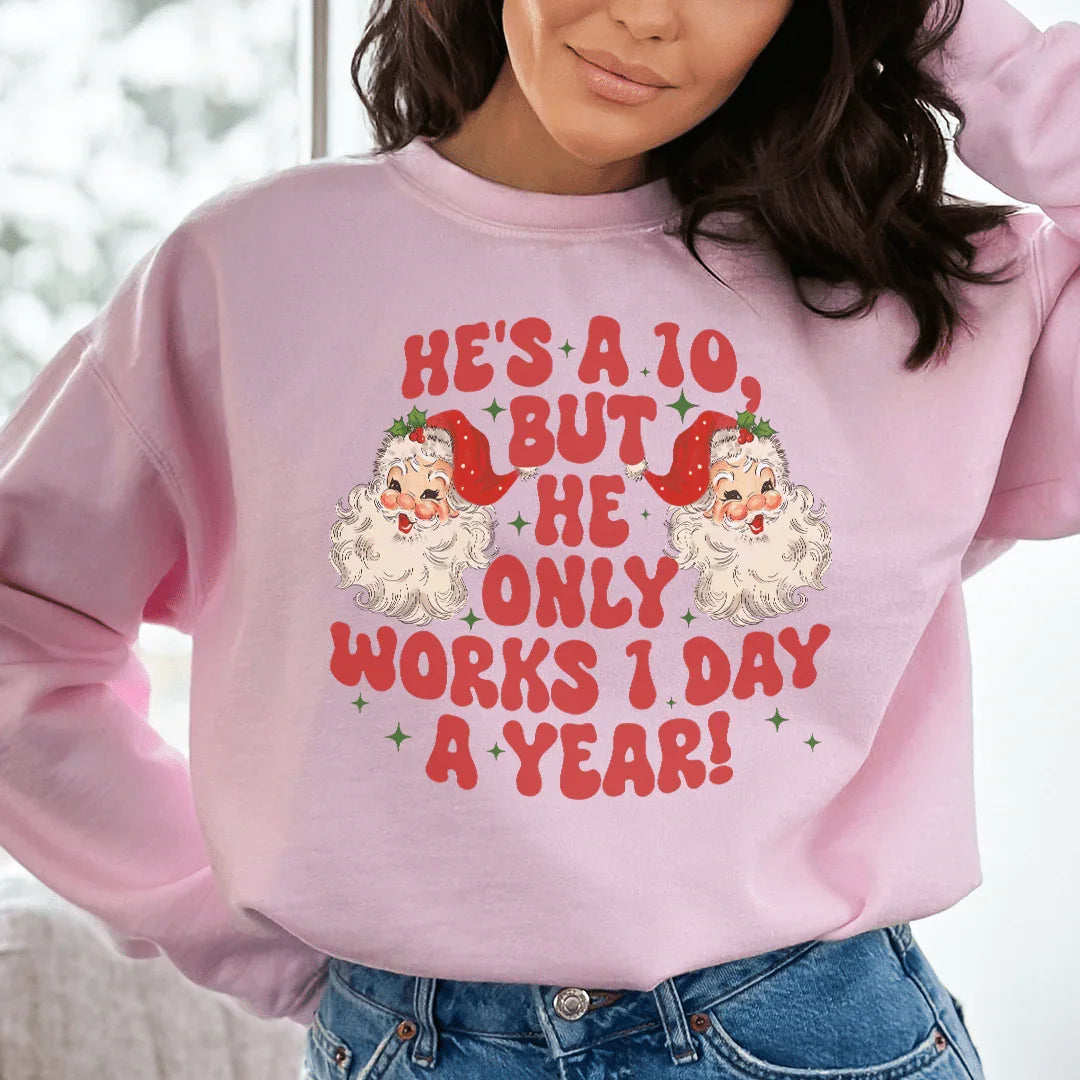He's A 10 But He Only Works Sweatshirt
