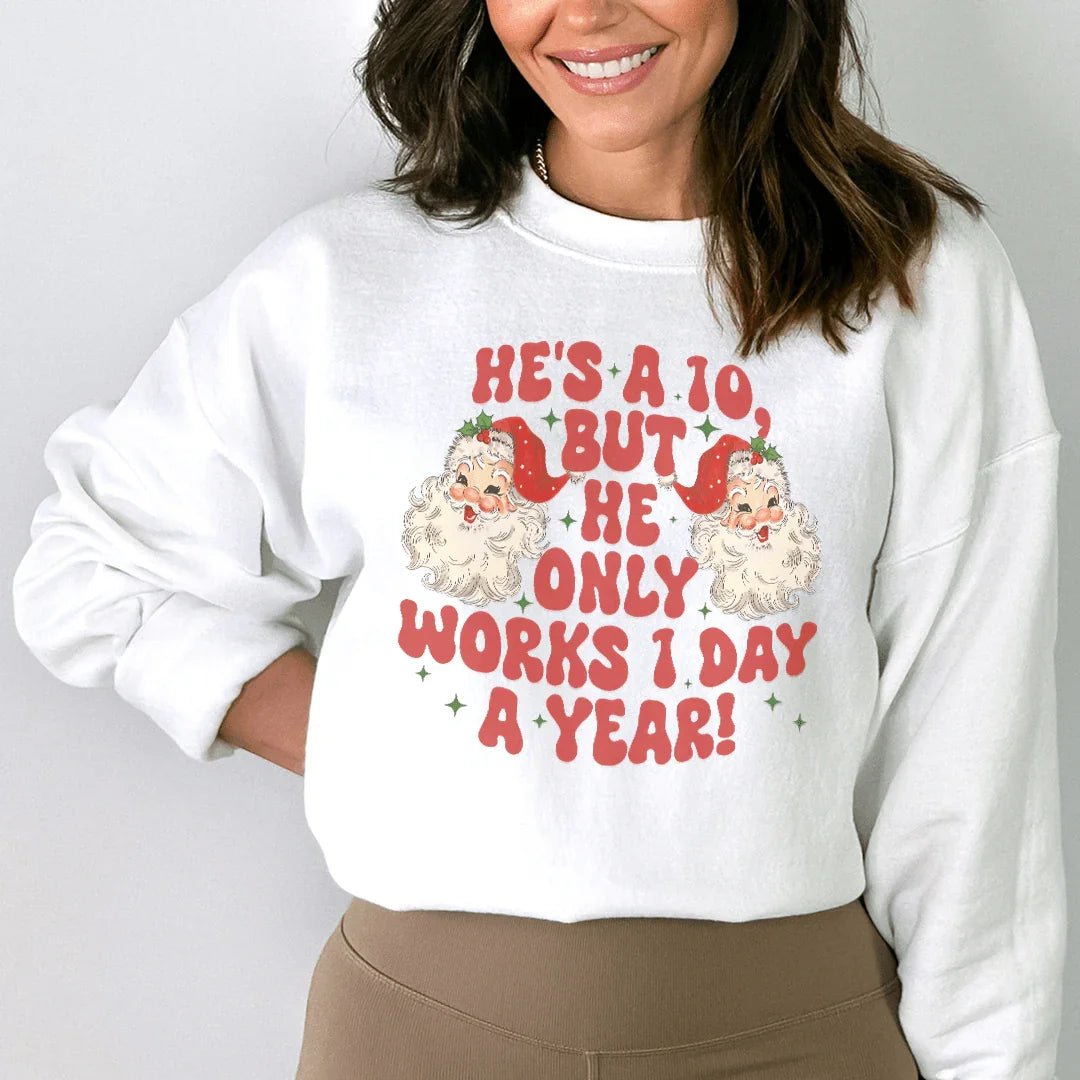 He's A 10 But He Only Works Sweatshirt