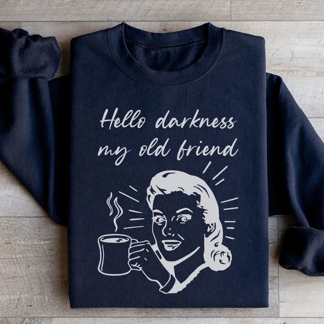 Hello Darkness My Old Friend Coffee Sweatshirt