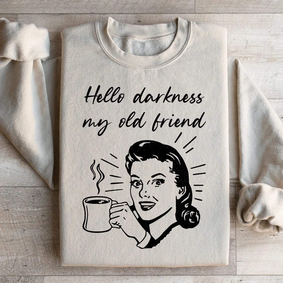 Hello Darkness My Old Friend Coffee Sweatshirt