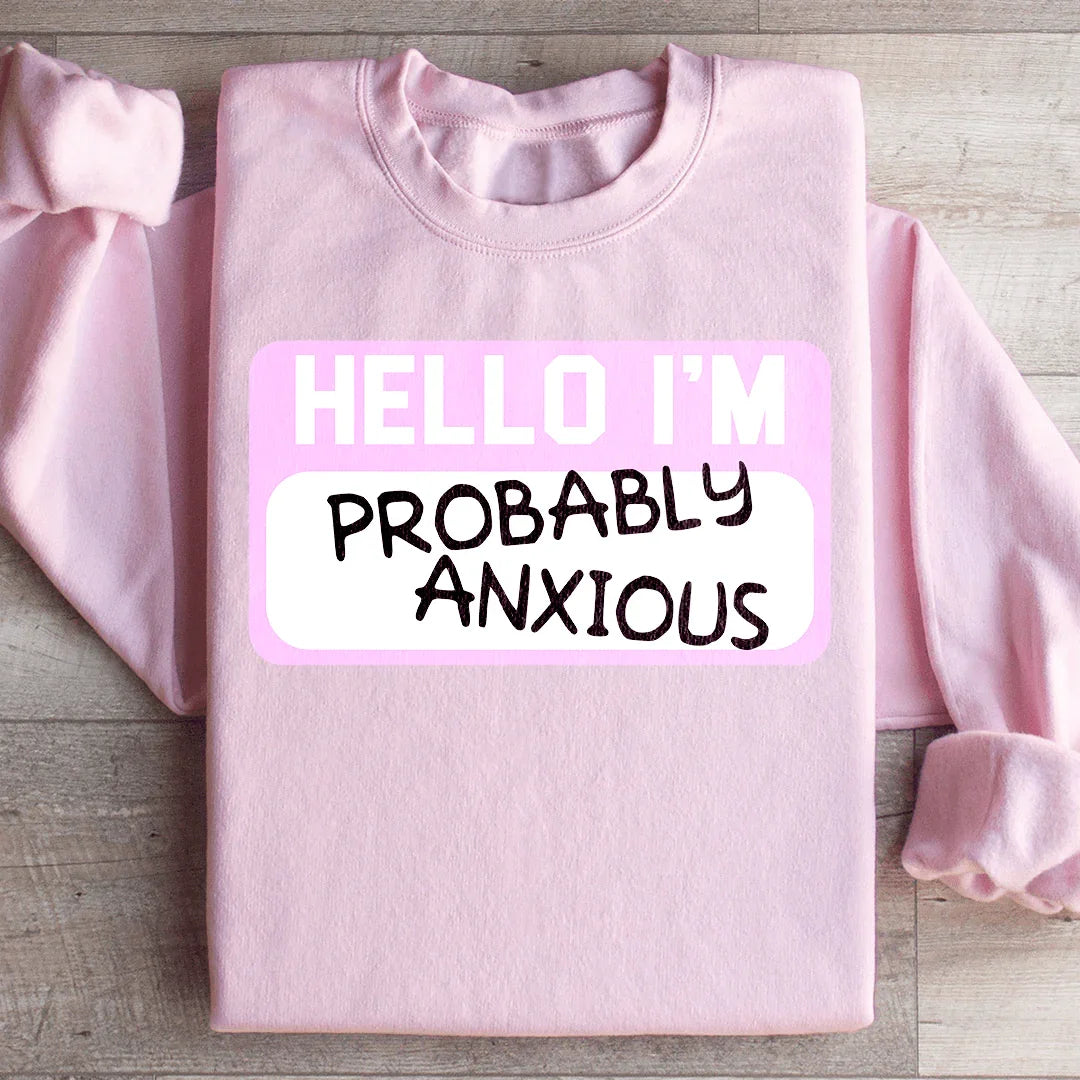 Hello I'm Anxious Sweatshirt