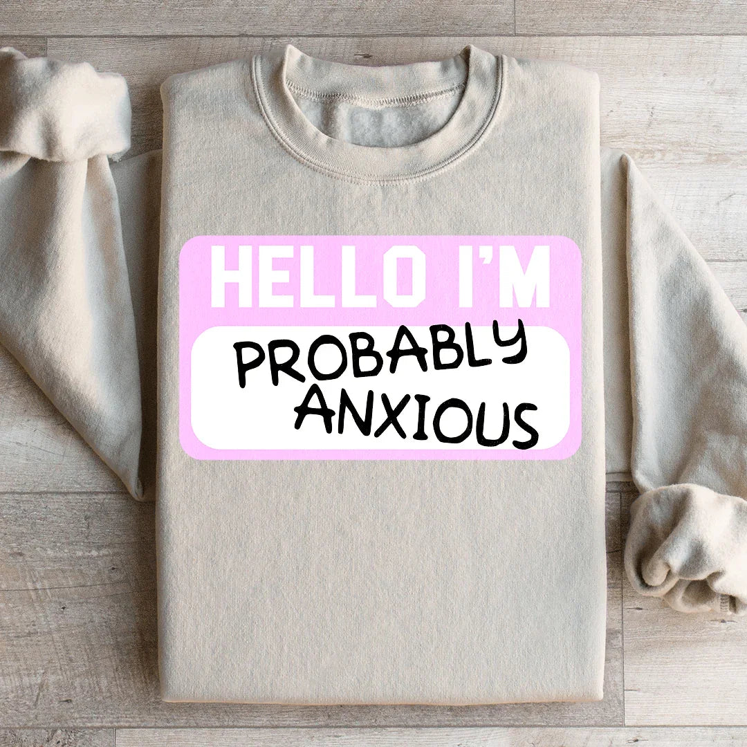 Hello I'm Anxious Sweatshirt