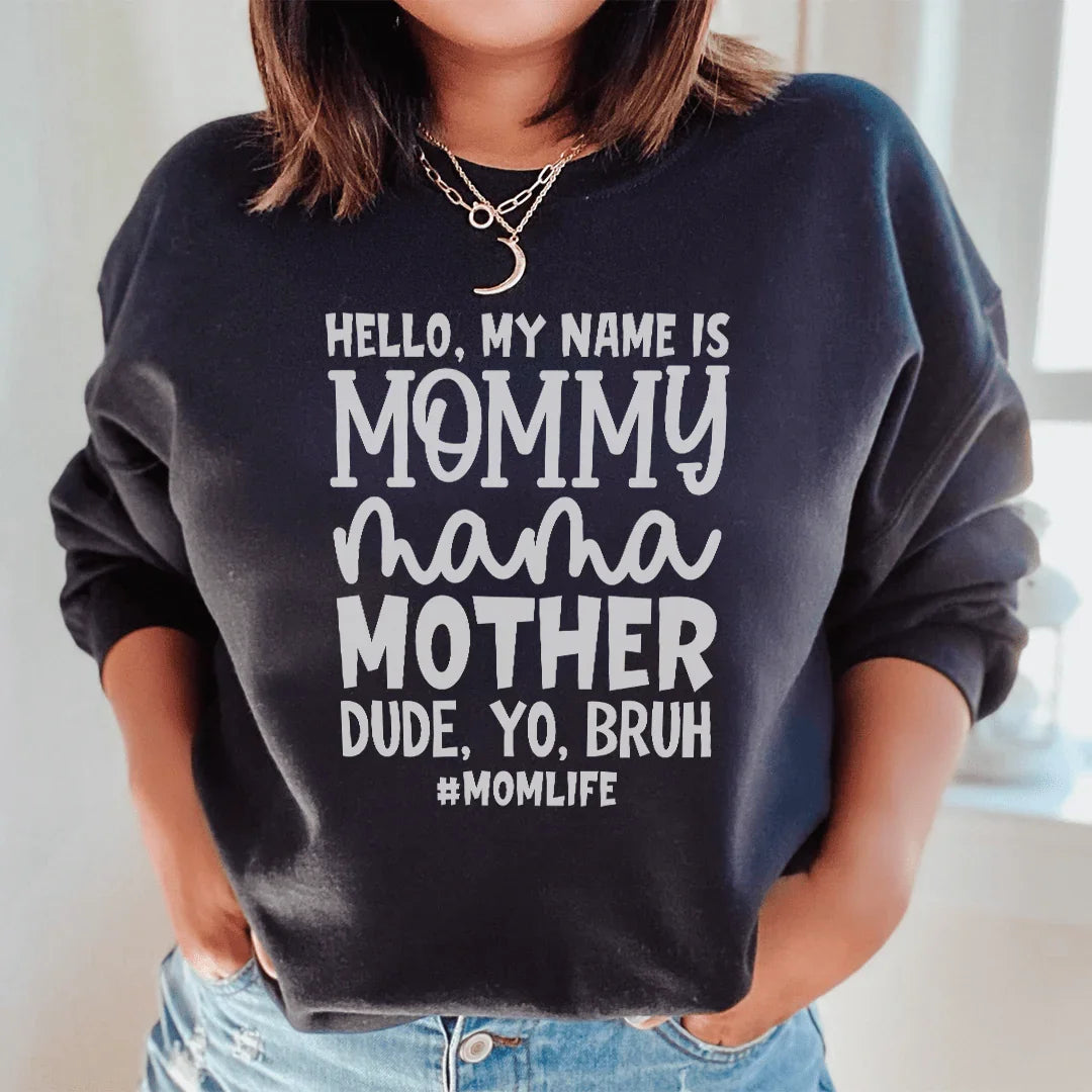 Hello My Name Is Mommy Sweatshirt