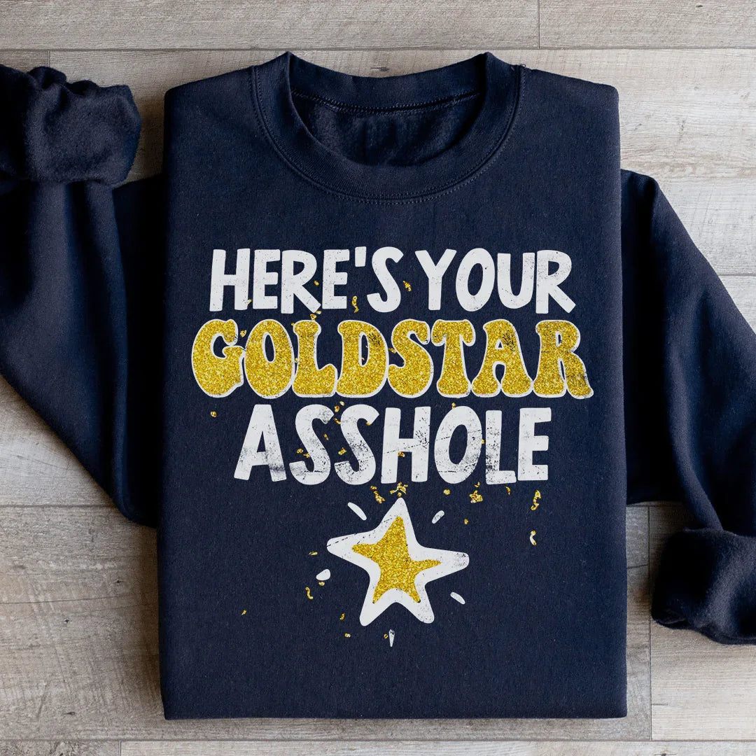 Here's Your Gold Star Sweatshirt