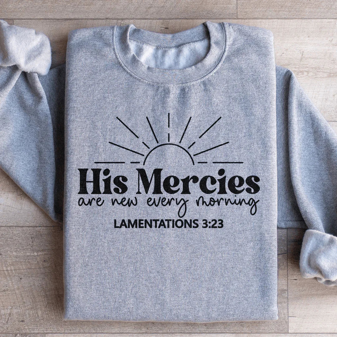 His Mercies Are New Every Morning Sweatshirt