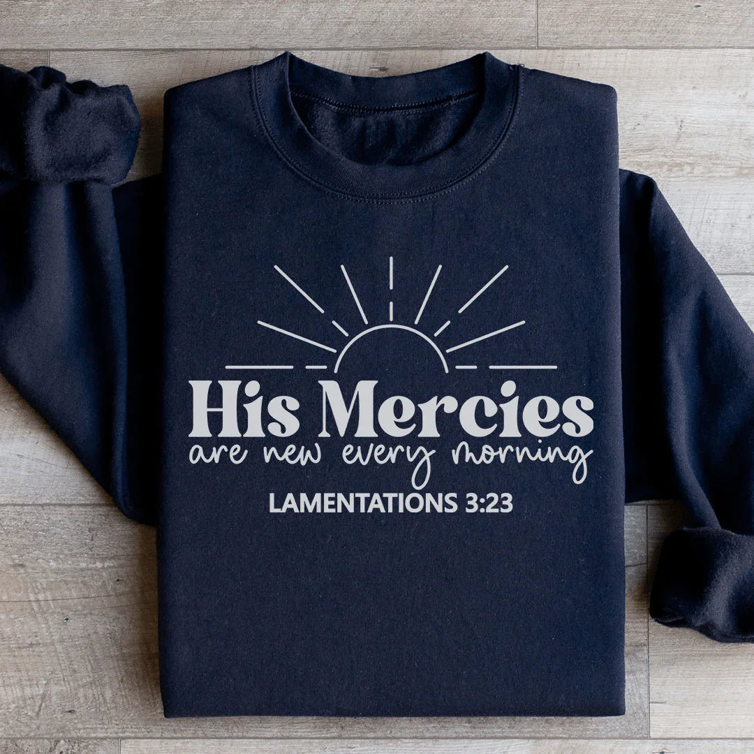 His Mercies Are New Every Morning Sweatshirt