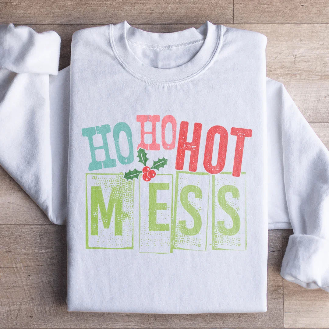 Ho Ho Hot Mess Sweatshirt