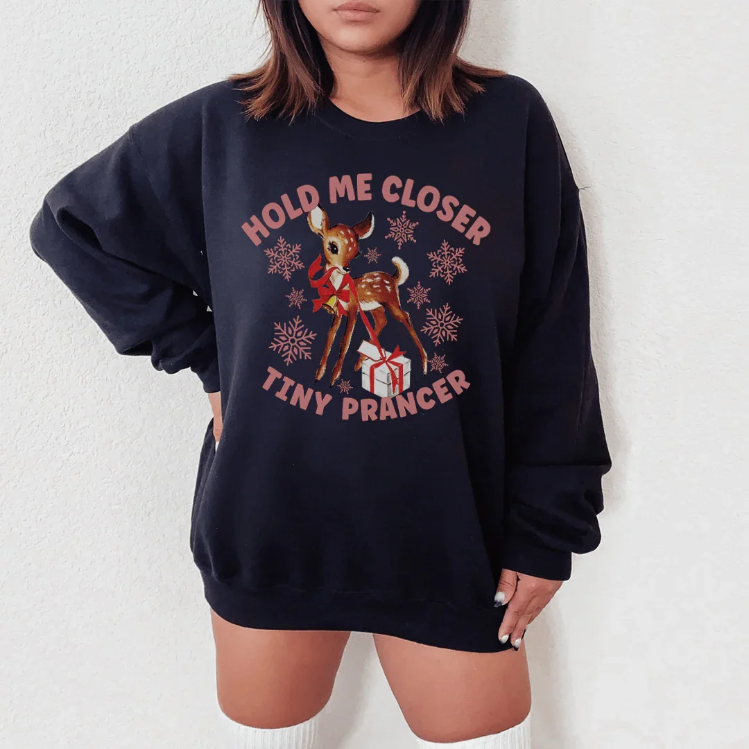 Hold Me Closer Tiny Prancer Sweatshirt