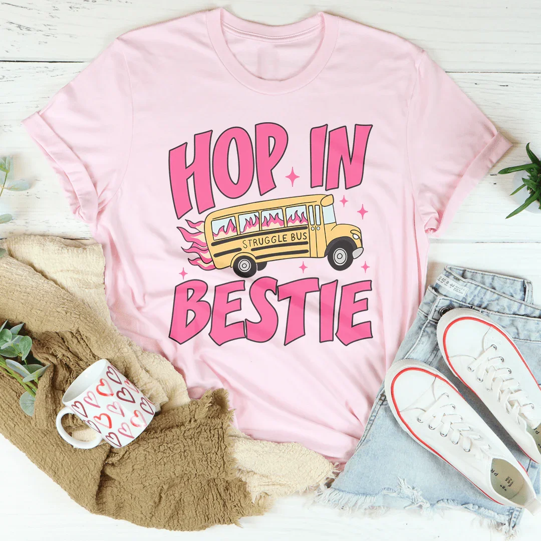 Hop In Bestie Tee