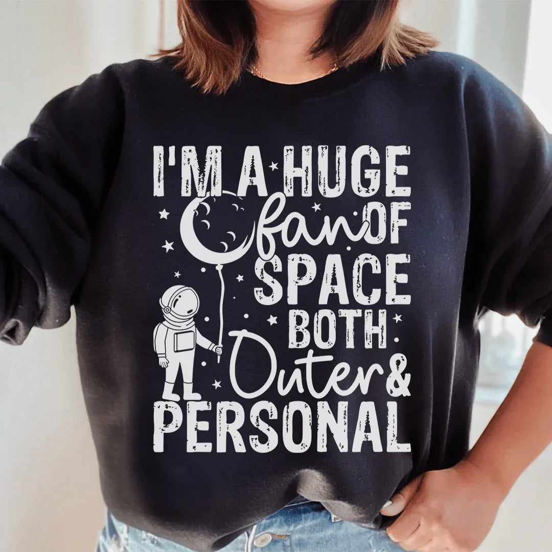 Huge Fan Of Space Sweatshirt