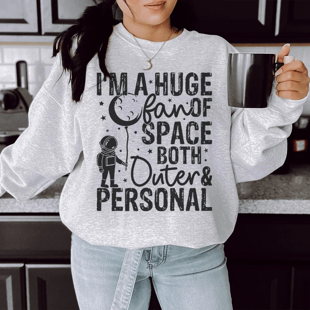 Huge Fan Of Space Sweatshirt