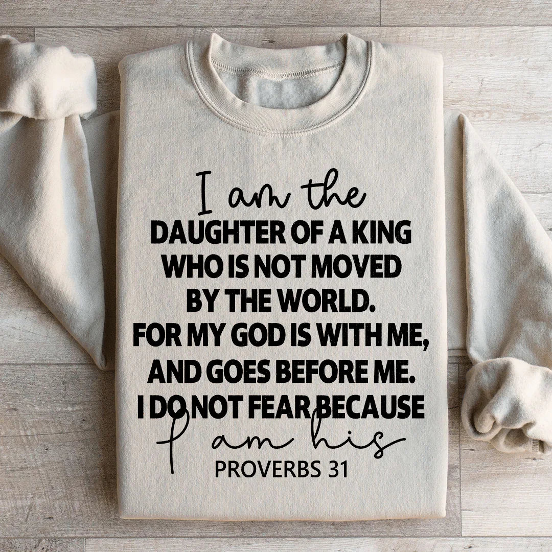 I Am The Daughter Of A King Sweatshirt