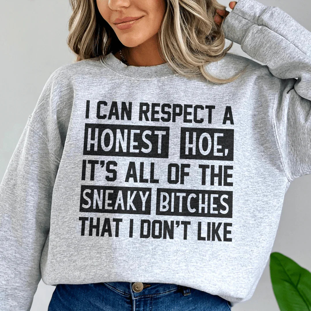I Can Respect A Honest Sweatshirt