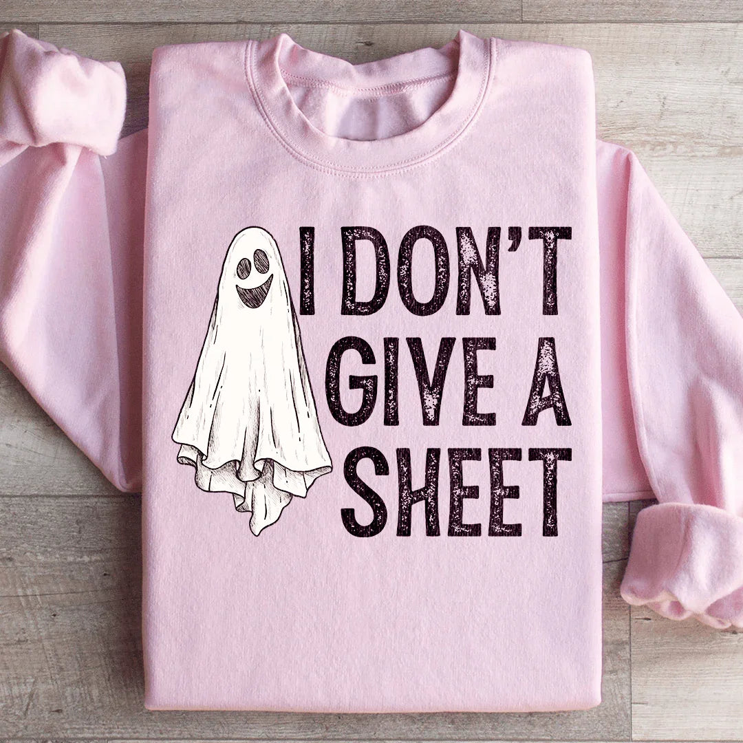 I Don't Give A Sheet Sweatshirt