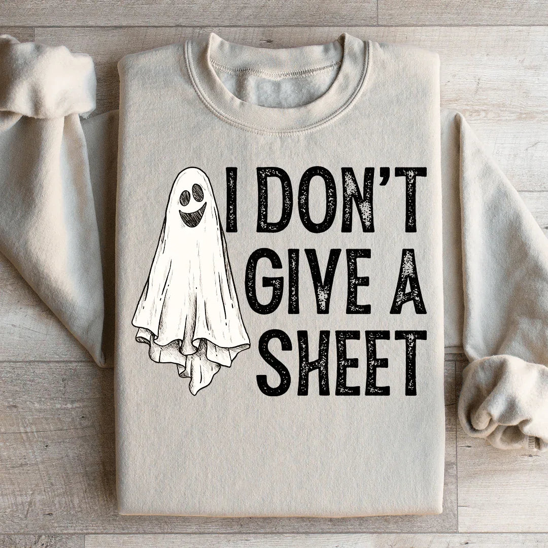 I Don't Give A Sheet Sweatshirt