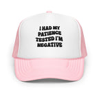 I Had Patience Trucker Hat