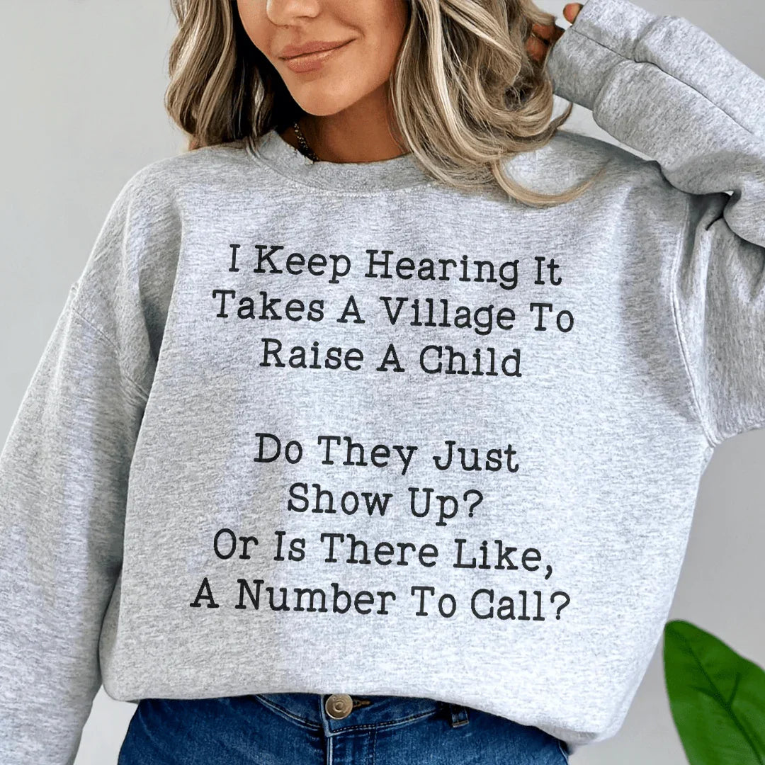 I Keep Hearing It Takes A Village Sweatshirt