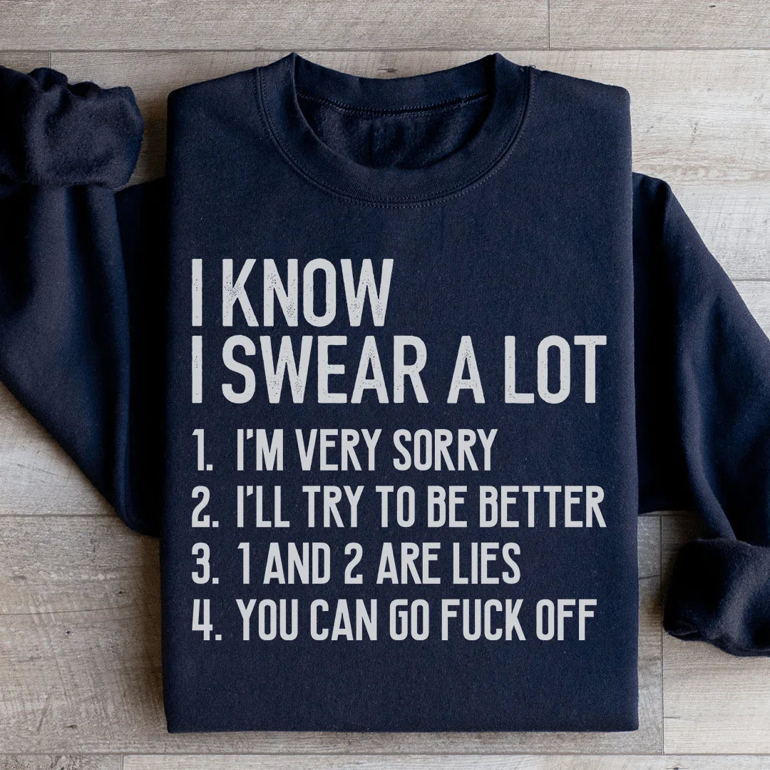 I Know I Swear A lot Sweatshirt