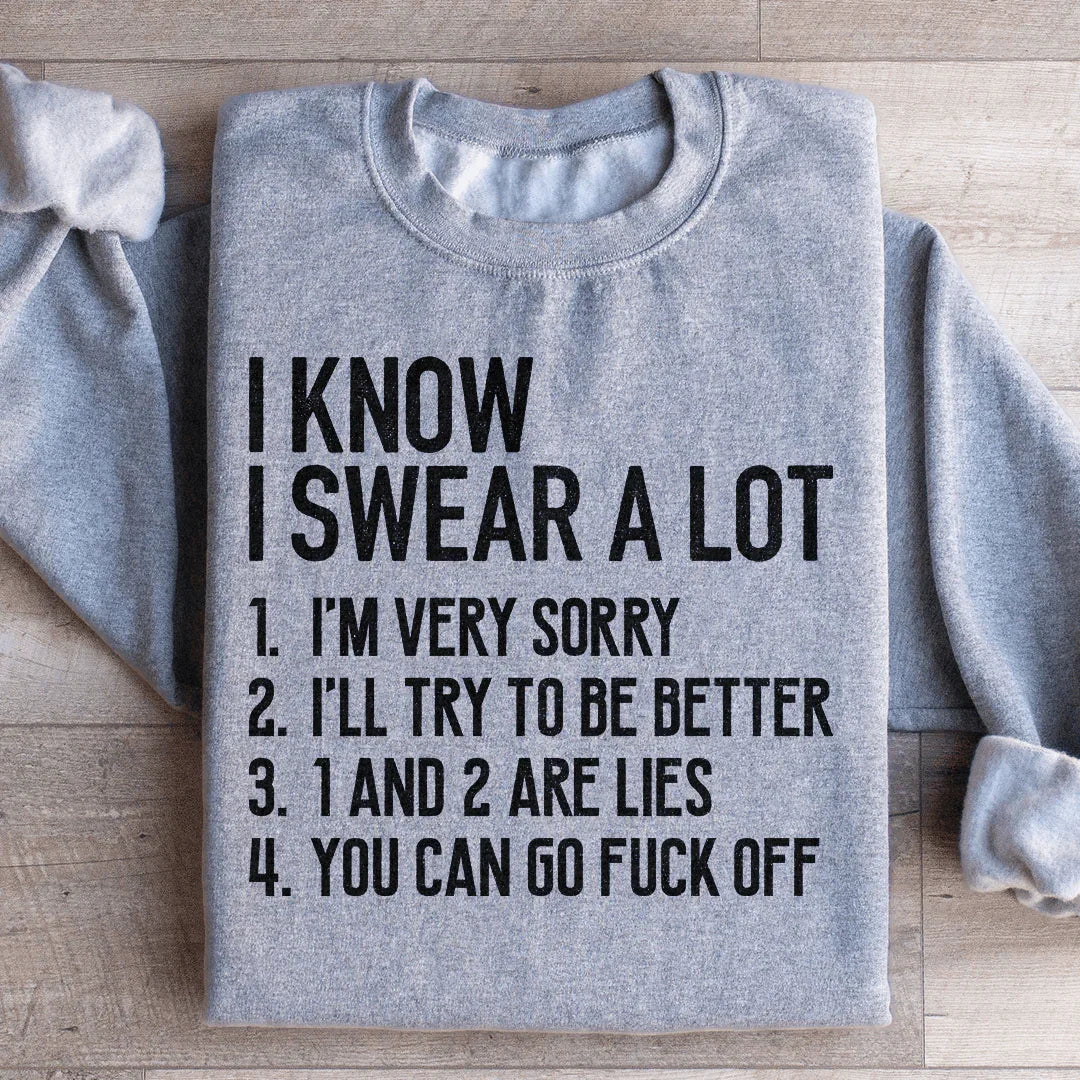 I Know I Swear A lot Sweatshirt