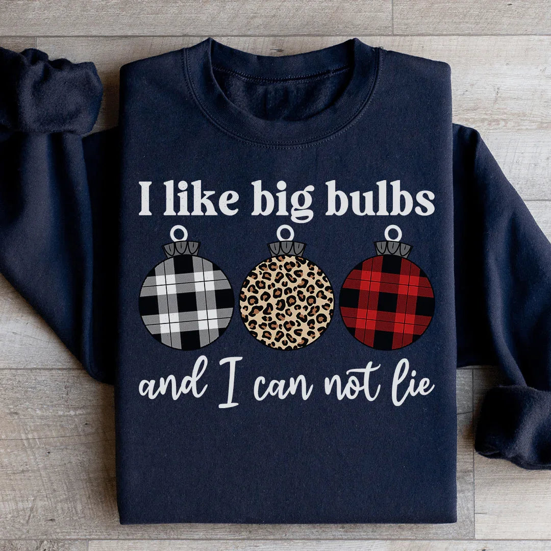 I Like Big Bulbs Sweatshirt