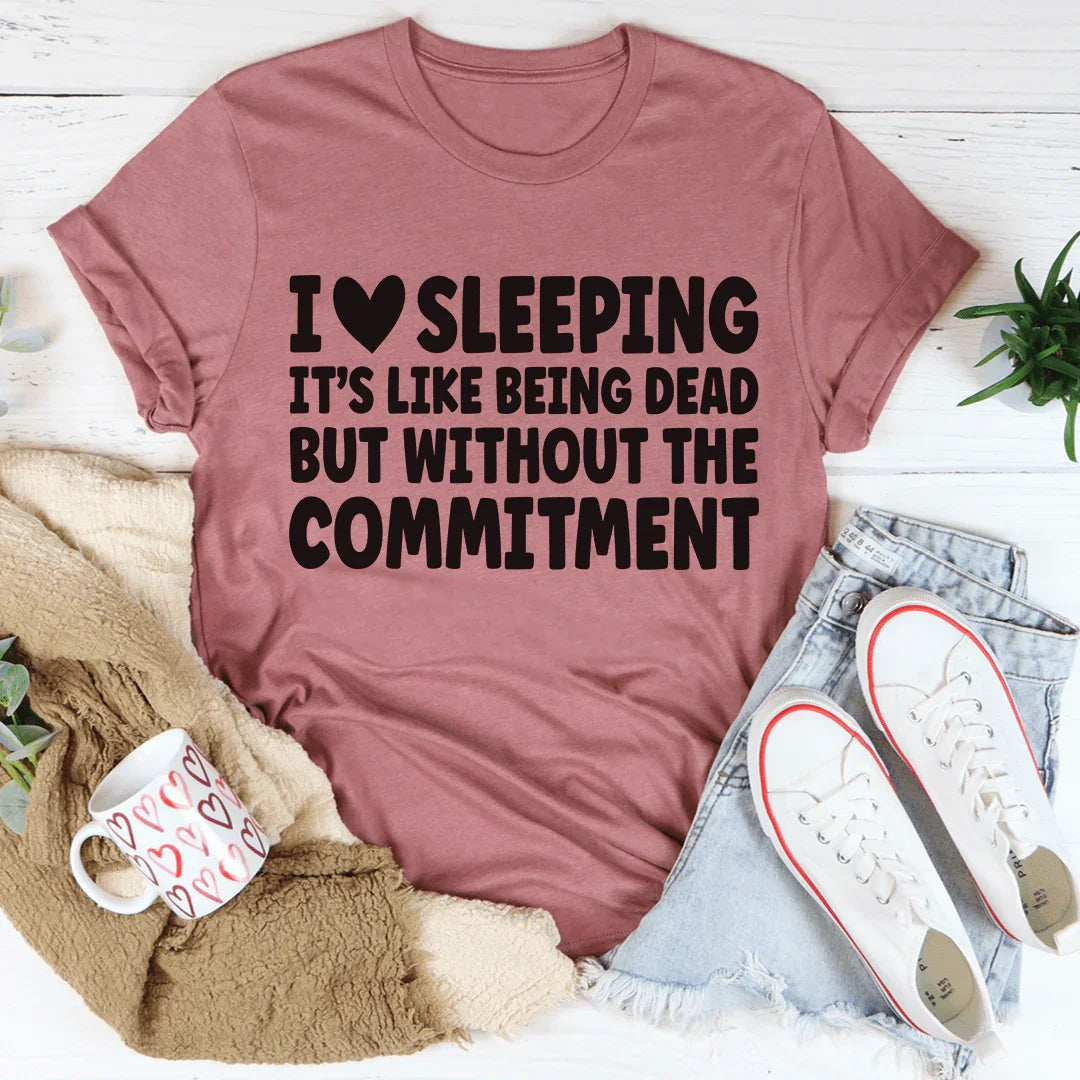 I Love Sleeping Tee