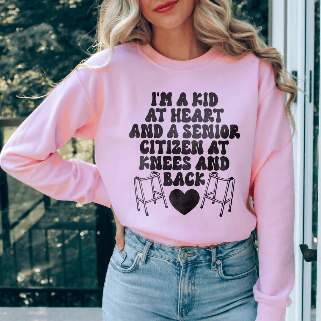 I'm A Kid At Heart And A Senior Sitizen Sweatshirt