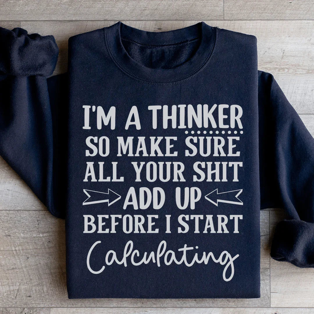 I'm A Thinker Sweatshirt