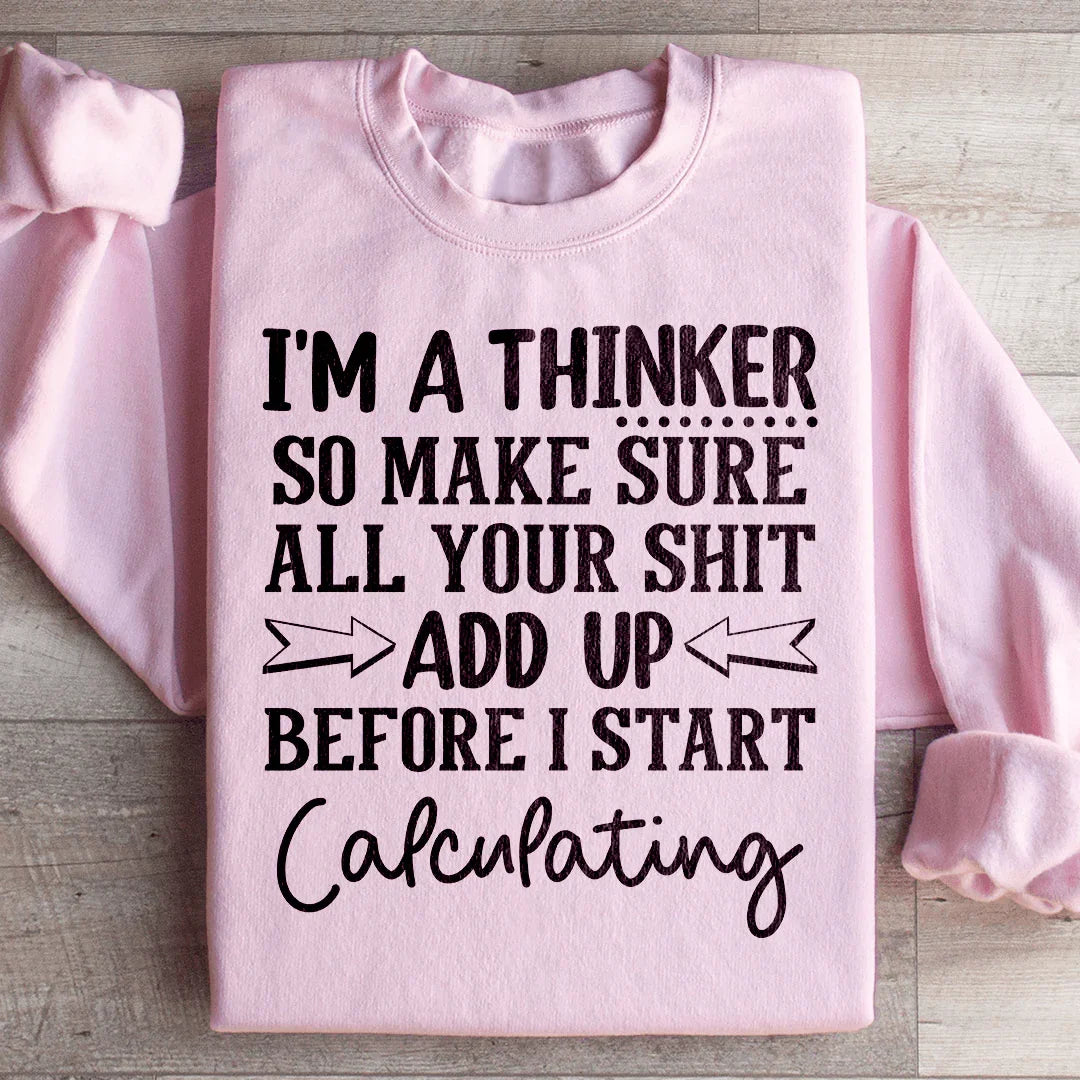 I'm A Thinker Sweatshirt