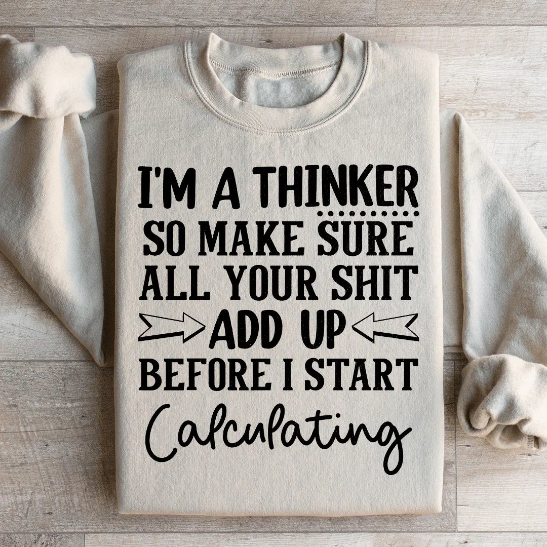 I'm A Thinker Sweatshirt