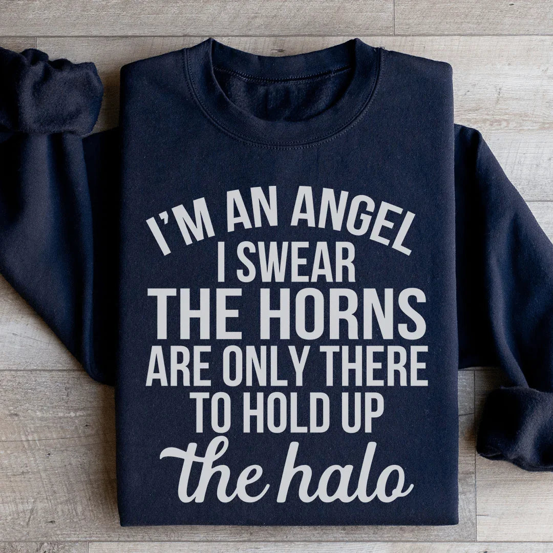 I'm An Angel I Swear Sweatshirt