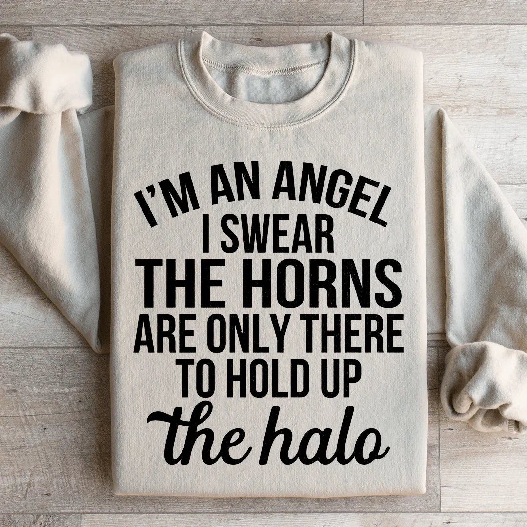I'm An Angel I Swear Sweatshirt