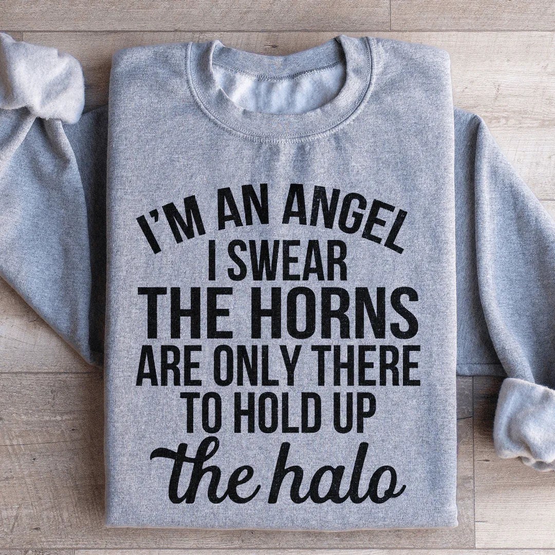 I'm An Angel I Swear Sweatshirt