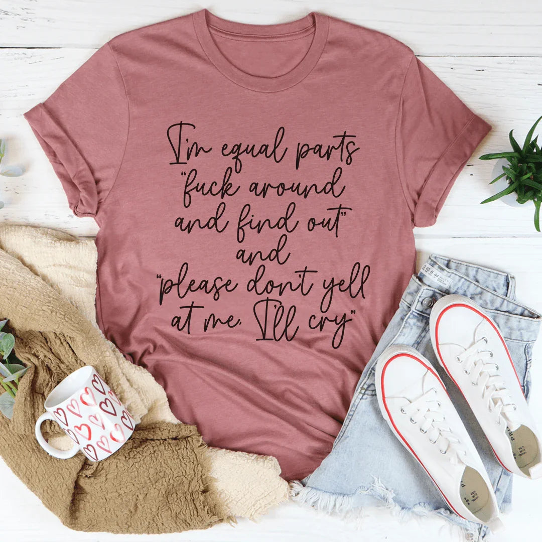I'm Equal Parts Tee