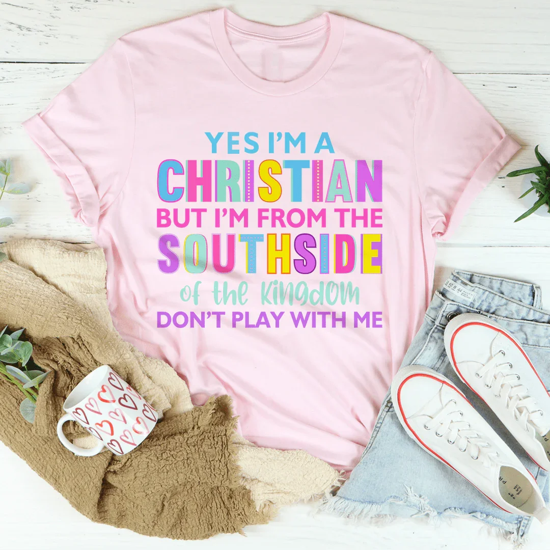 I'm From The Southside Of The Kingdom Tee