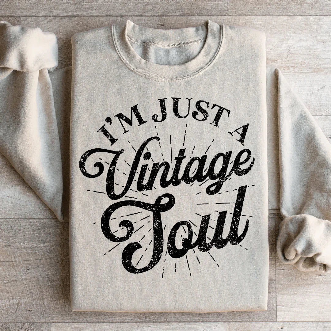 I'm Just A Vintage Soul Sweatshirt