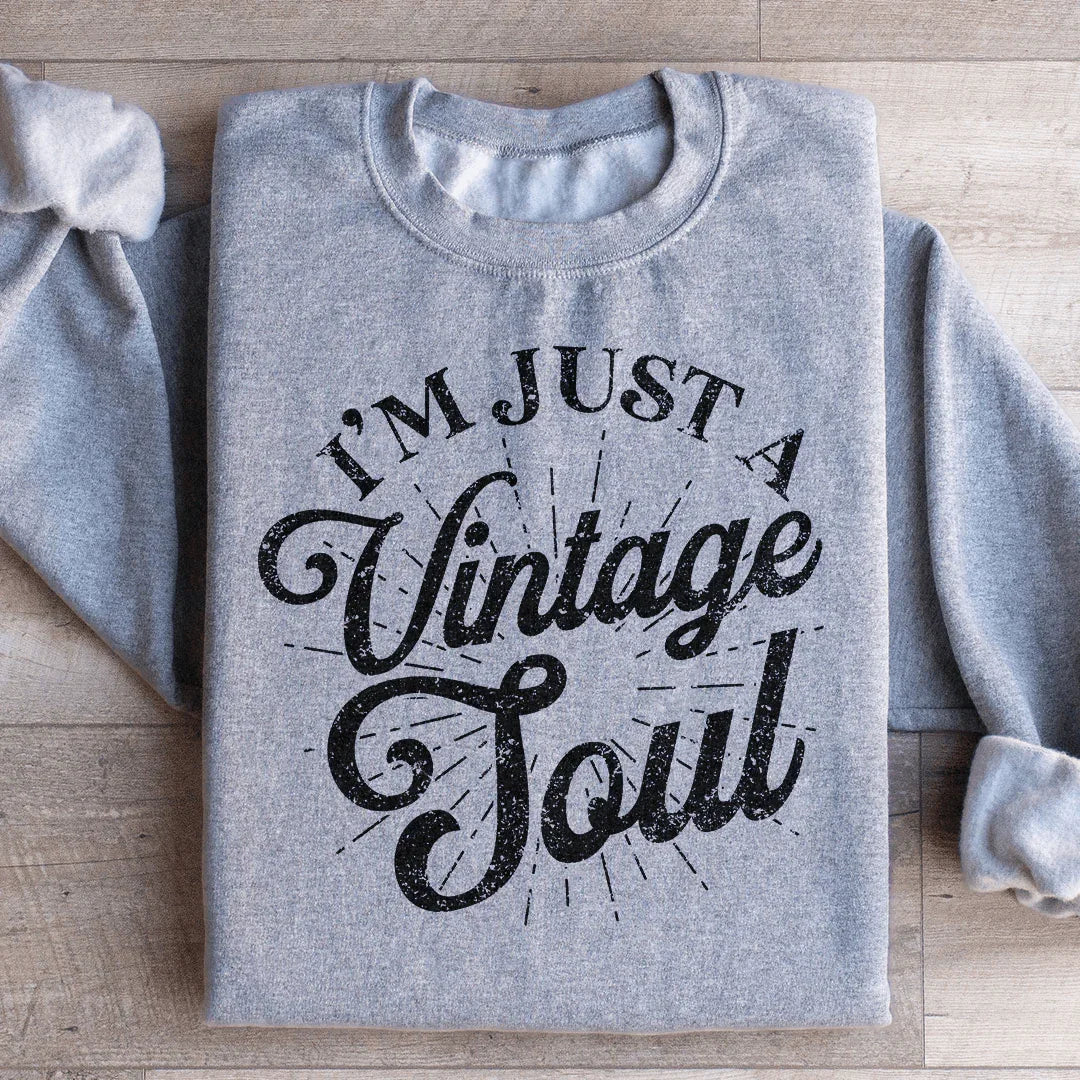 I'm Just A Vintage Soul Sweatshirt