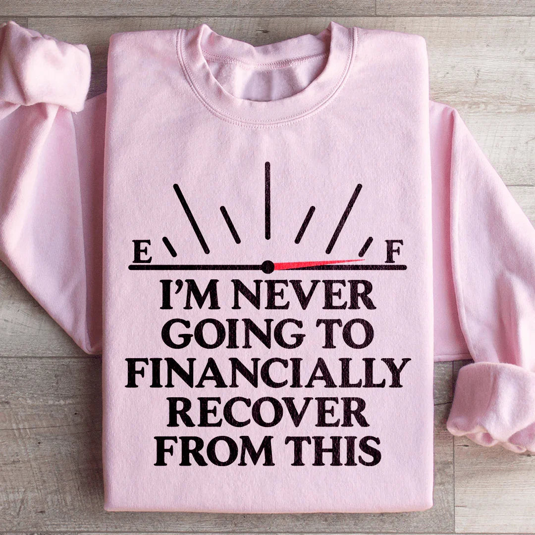 I'm Never Going To Financially Recover From This Sweatshirt