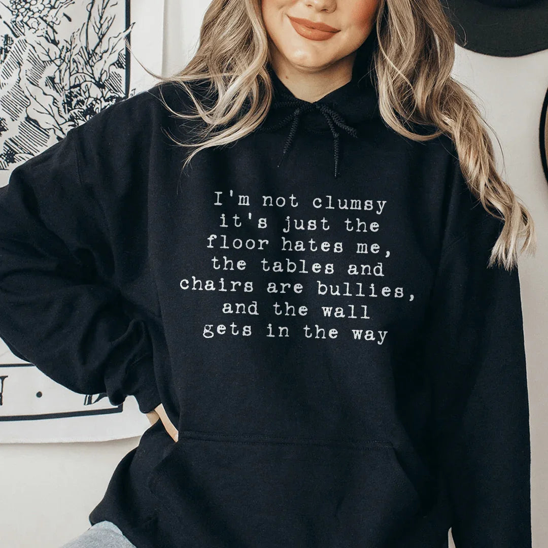 I'm Not Clumsy Hoodie Sweatshirt
