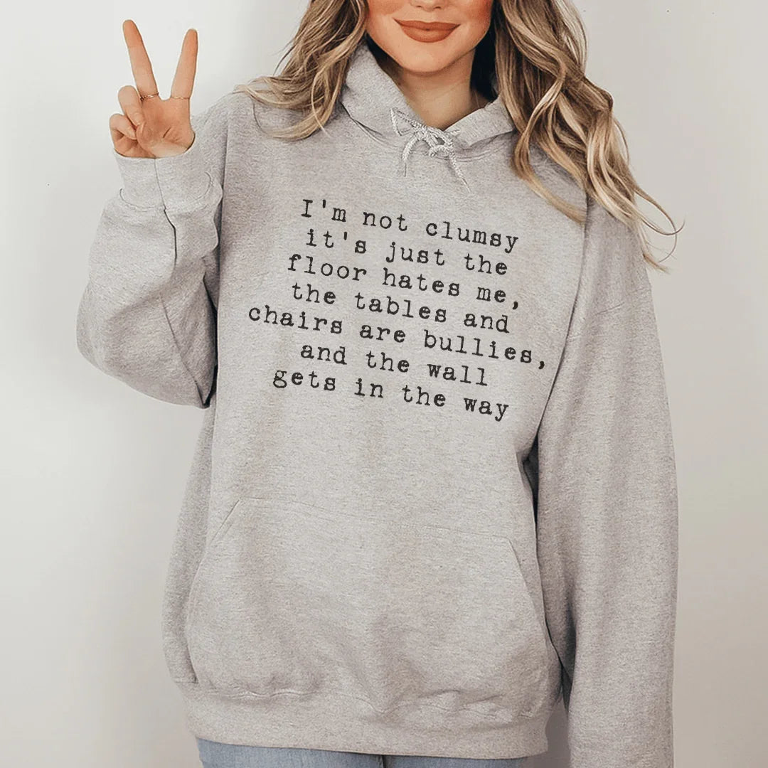 I'm Not Clumsy Hoodie Sweatshirt