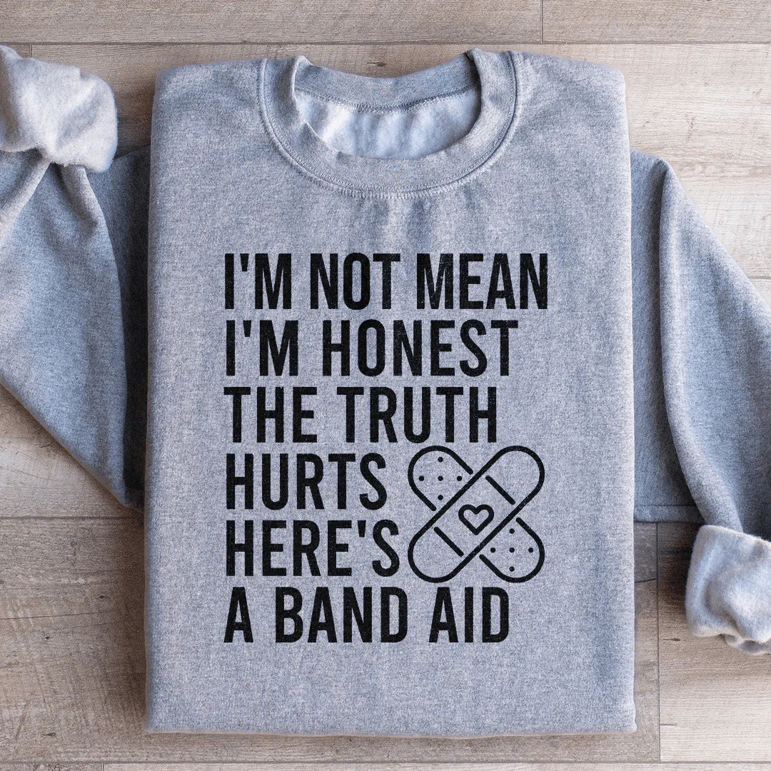 I'm Not Mean I'm Honest Sweatshirt