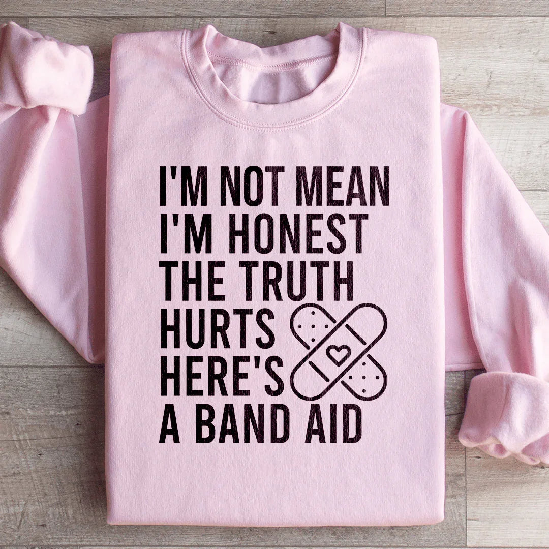 I'm Not Mean I'm Honest Sweatshirt