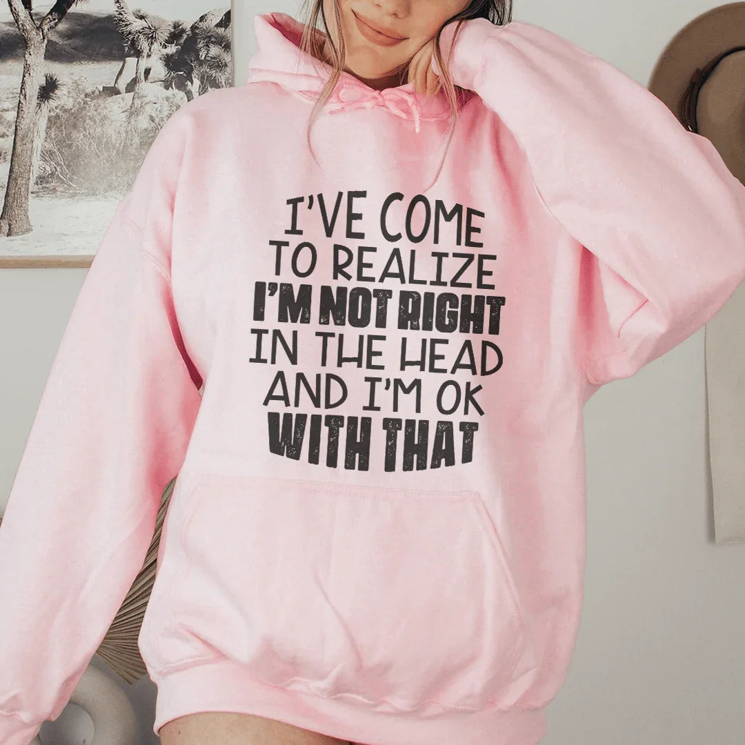 I'm Not Right In The Head Hoodie Sweatshirt