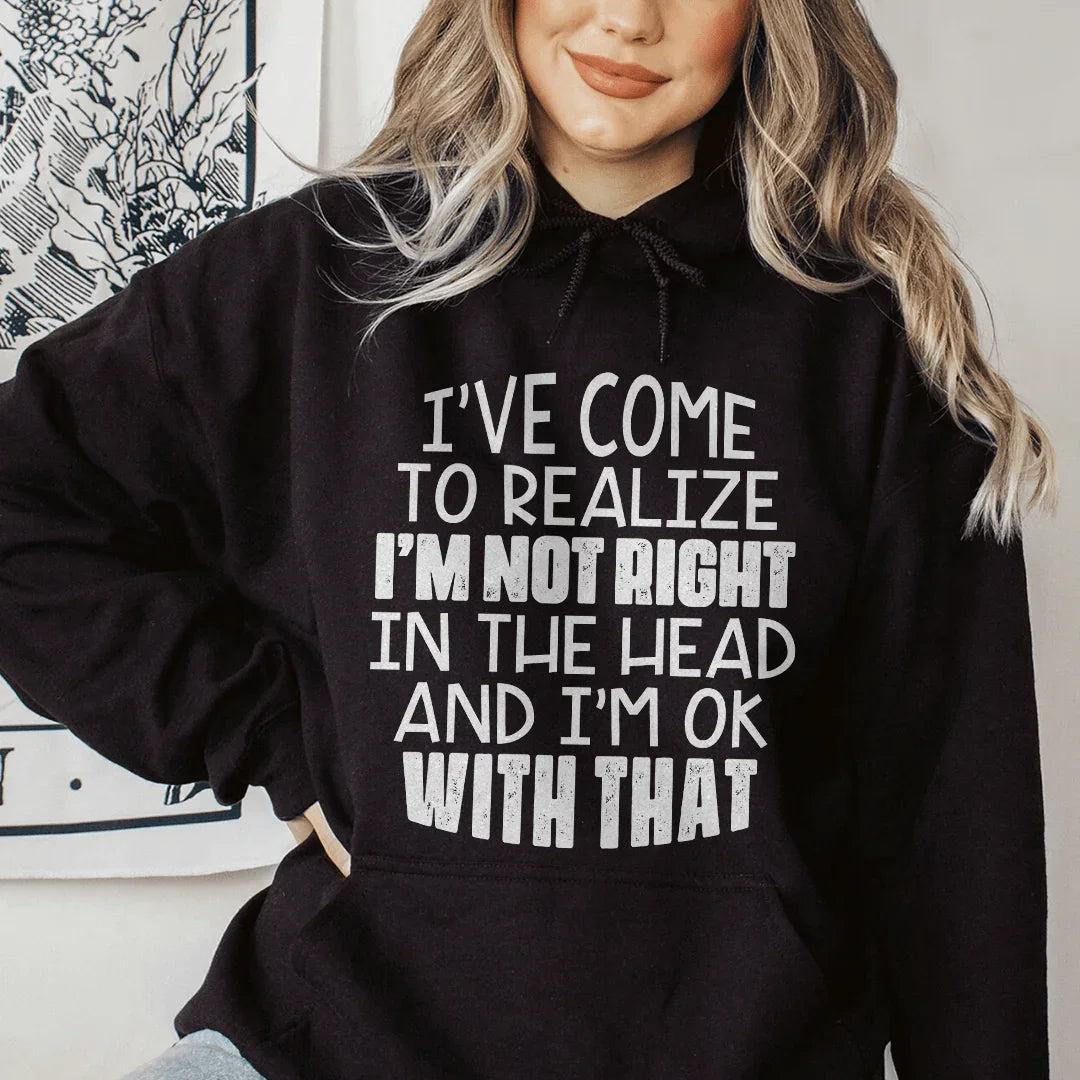 I'm Not Right In The Head Hoodie Sweatshirt