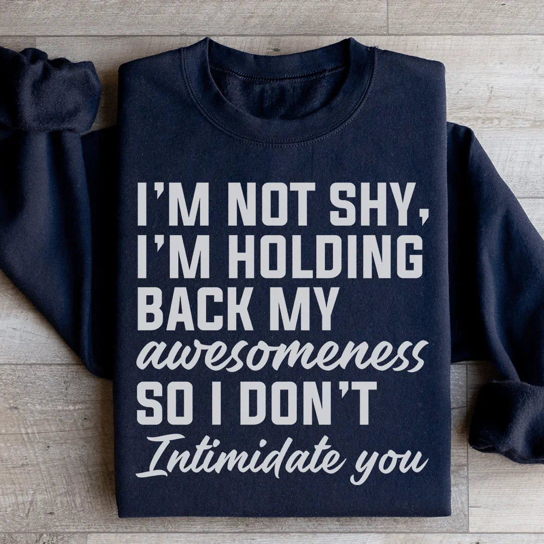 I'm Not Shy Sweatshirt