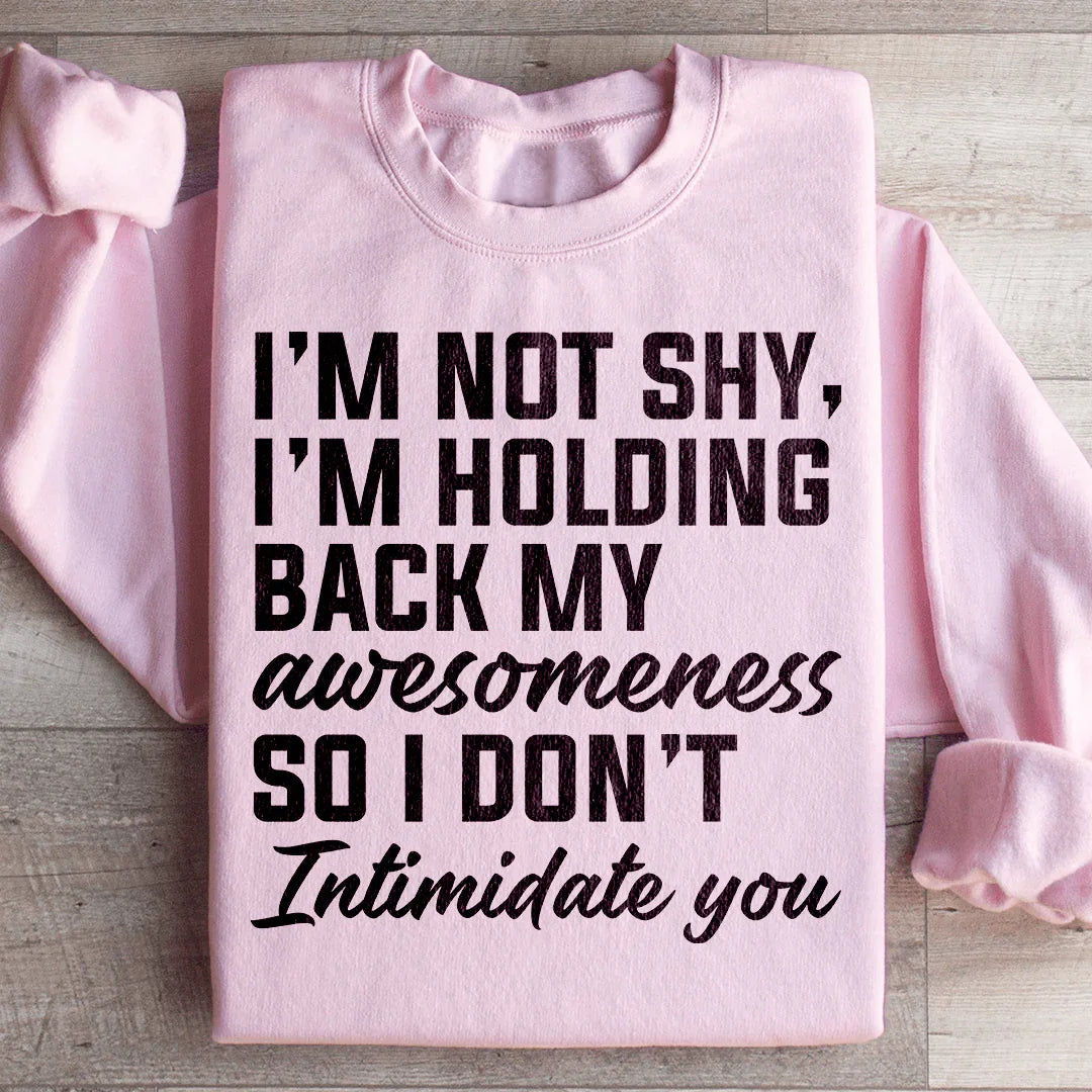 I'm Not Shy Sweatshirt