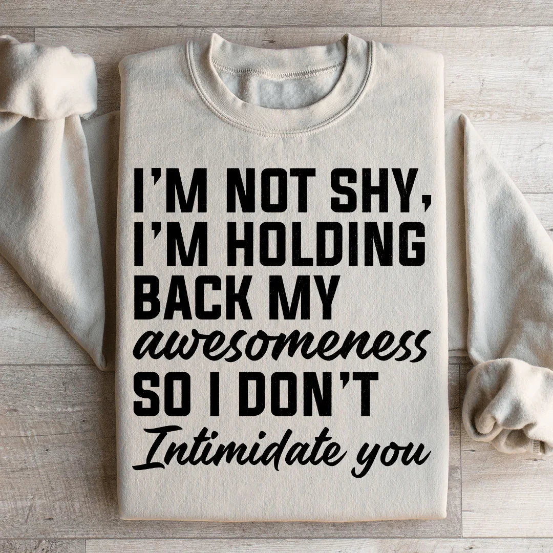 I'm Not Shy Sweatshirt