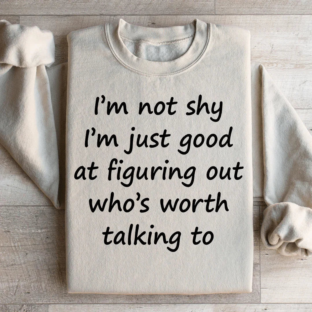 I'm Not Shy Sweatshirt