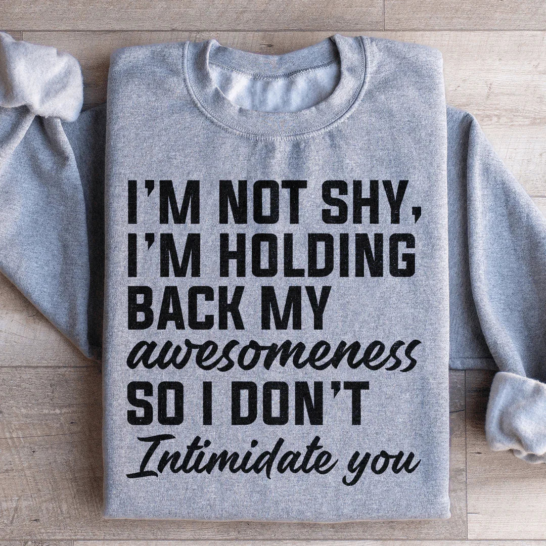 I'm Not Shy Sweatshirt