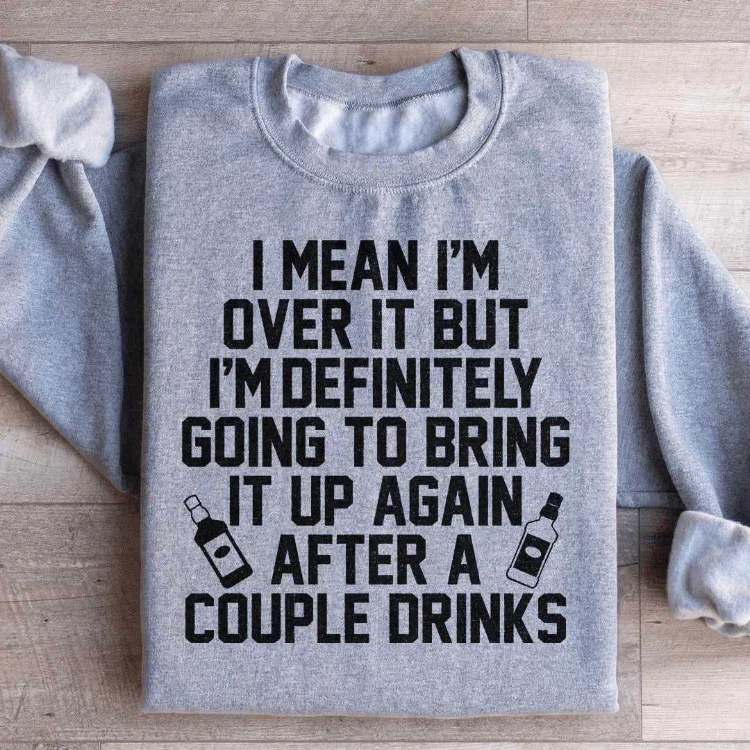 I'm Over It Sweatshirt