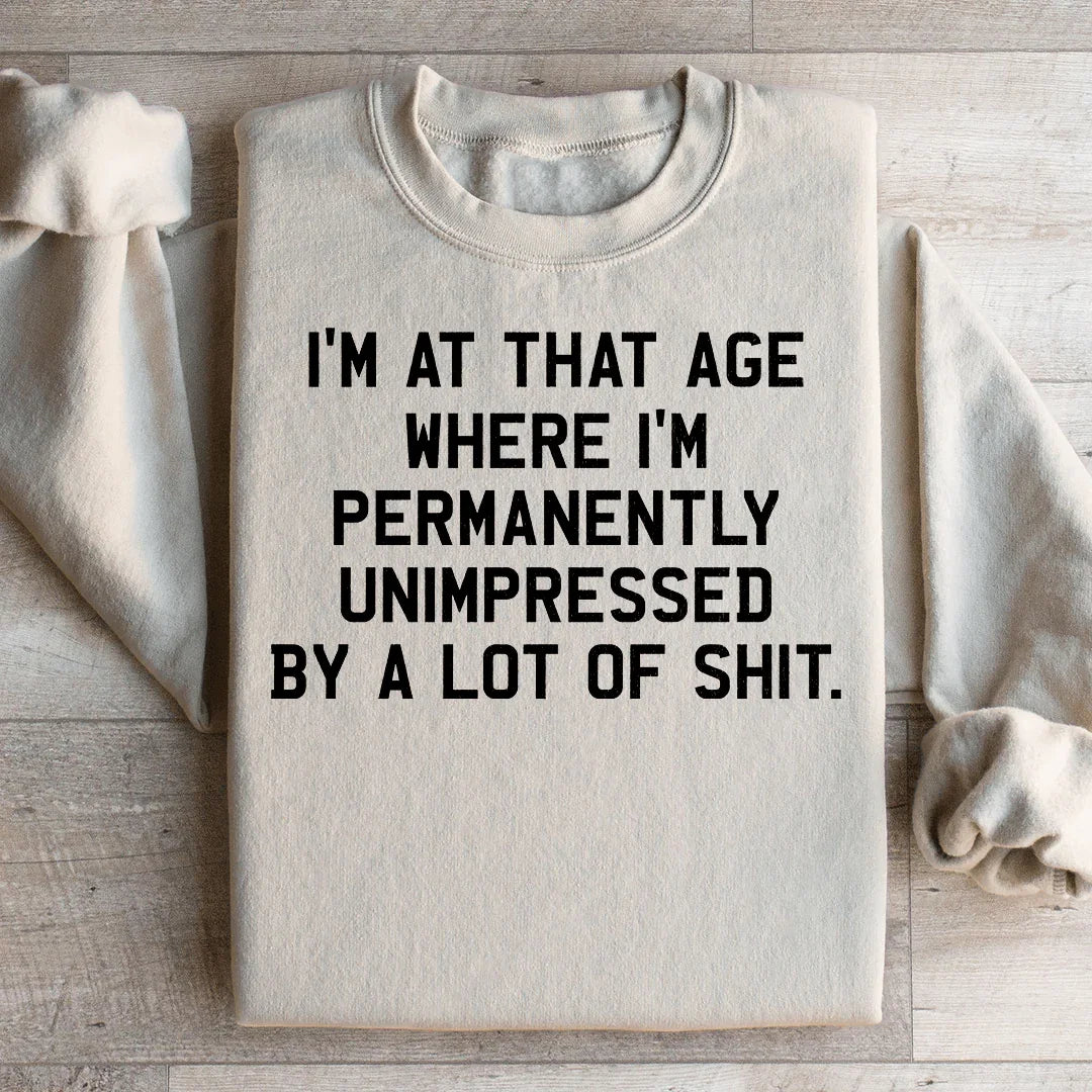 I'm Permanently Unimpressed Sweatshirt